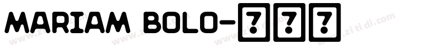 Mariam Bolo字体转换